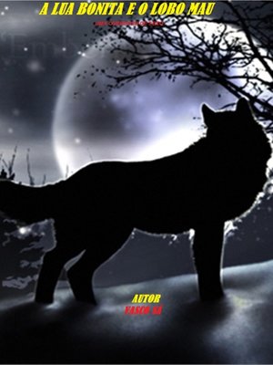 cover image of A Lua Bonita e o Lobo Mau
